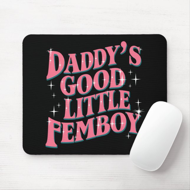 Daddy's Good Little Femboy LGBT Gay Pride Femoby Mouse Pad (With Mouse)