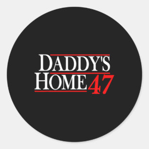Daddy's Home Donald Trump 1 Classic Round Sticker