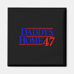 Daddy's Home Donald Trump _1 Magnet