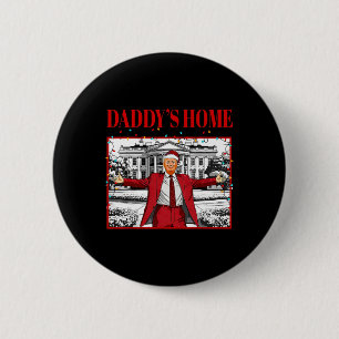 Daddy's Home For Christmas Santa Funny Trump Xmas  6 Cm Round Badge