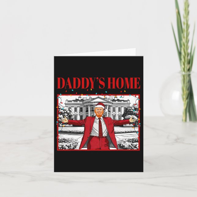 Daddy's Home For Christmas Santa Funny Trump Xmas  Card (Front)