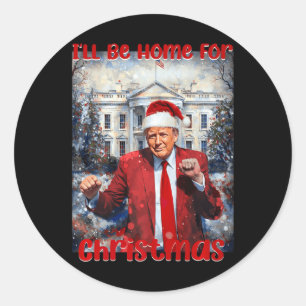 Daddy's Home For Christmas Trump1 Classic Round Sticker