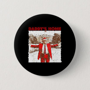 Daddy's Home I'll Be Home For Christmas Fun Trump 6 Cm Round Badge