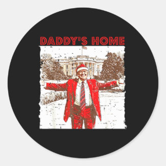 Daddy's Home I'll Be Home For Christmas Fun Trump  Classic Round Sticker