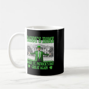 Daddy's Home Make St Patricks Day Great Again Padd Coffee Mug
