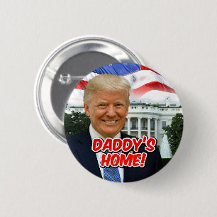 Daddy's Home President Donald Trump 2024 Victory 6 Cm Round Badge