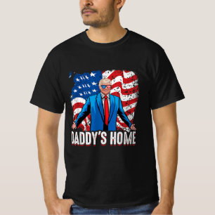 Daddy's Home President Trump Inauguration day 2025 T-Shirt