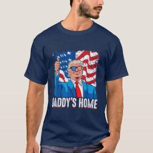 Daddy's Home President Trump Inauguration day 2025 T-Shirt