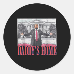 Daddys Home Shirt White House Trump 2024  Classic Round Sticker