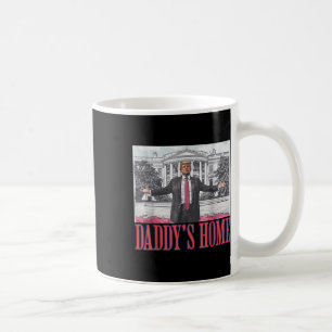 Daddys Home Shirt White House Trump 2024  Coffee Mug