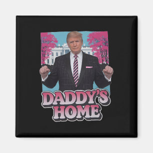 Daddy's Home Take America Ck Funny Pink Donald Tru Magnet
