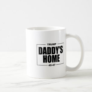 Daddy's Home Trump _1  Coffee Mug