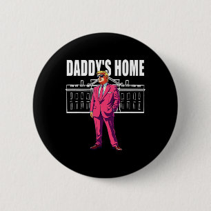 Daddy's Home Trump 2024 6 Cm Round Badge