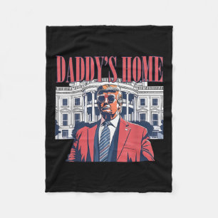 Daddys Home,trump 2024 Take America Back  Fleece Blanket