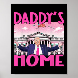 Daddy's Home Trump 2024 White House Poster