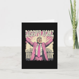Daddys Home Trump Funny Daddys Home  Card