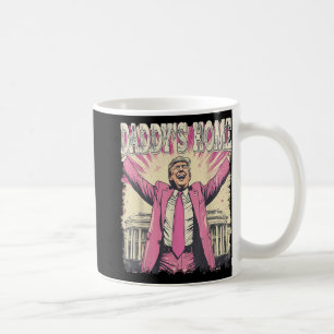 Daddys Home Trump Funny Daddys Home Coffee Mug