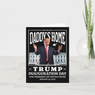 Daddys Home - Trump Inauguration Day 2025 Card