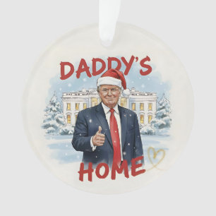 Daddy's Home Trump Keepsake Acrylic Ornament