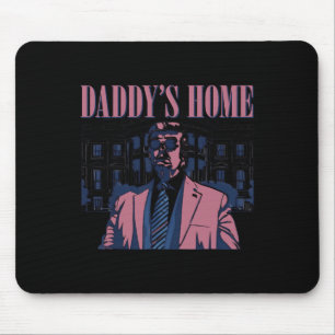 Daddy's Home Trump Pink 2024 2024 Trump Return 45  Mouse Pad