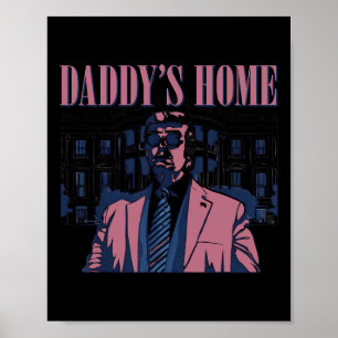 Daddy's Home Trump Pink 2024 2024 Trump Return 45 Poster