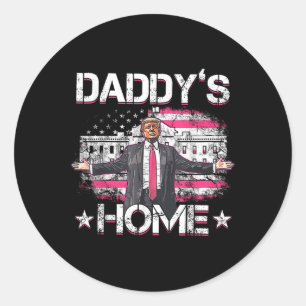 Daddys Home Trump Pink 2024 Funny Trump Take Classic Round Sticker