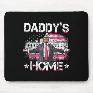 Daddys Home Trump Pink 2024 Funny Trump Take Mouse Pad