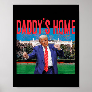 Daddys Home Trump Pink Trump 2024 Take America Bac Poster