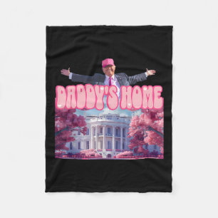 Daddy's Home Trump Pink Trump Won 2024 Take Americ Fleece Blanket