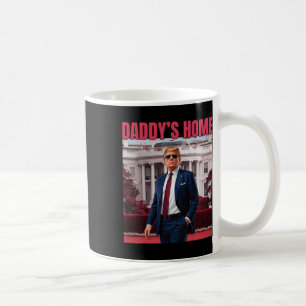 Daddy's Home Trump Return 45 47 Funny Trump 2024  Coffee Mug