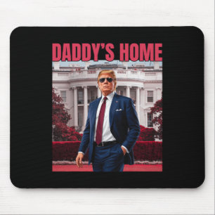 Daddy's Home Trump Return 45 47 Funny Trump 2024  Mouse Pad