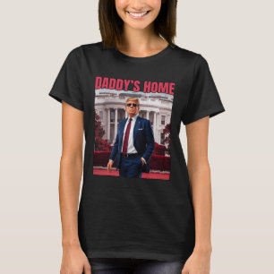 Daddy's Home Trump Return 45 47 Funny Trump 2024  T-Shirt