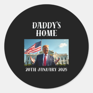Daddy's Home Trump Shirt Classic Round Sticker