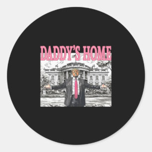 Daddy's Home Trump Shirt For Men Women And Kids Classic Round Sticker