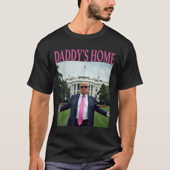 Daddys Home Trump Shirt For Men Women Kids Trump (Front)