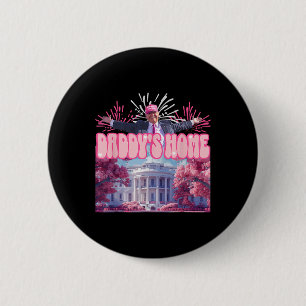 Daddy's Home Trump Shirt Happy July 4th Firework P 6 Cm Round Badge