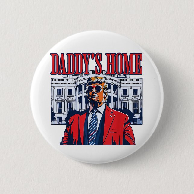 Daddy's Home Trump | White House Trump Gift 6 Cm Round Badge (Front)