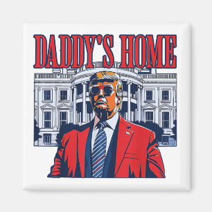 Daddy's Home Trump   White House Trump Gift Magnet