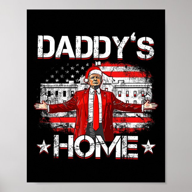 Daddys Home Trump Xmas 2024 Funny Trump Take Ameri Poster (Front)