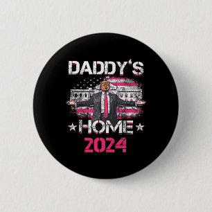 Daddys Home Trump's Historic Return To The White H 6 Cm Round Badge