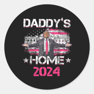 Daddys Home Trump's Historic Return To The White H Classic Round Sticker