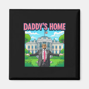 Daddy's Home White House 2025 President Trump 3 Magnet