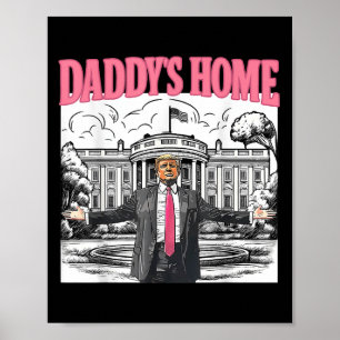 Daddys Home White House 2025 President Trump _3 Poster