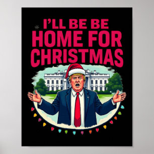 Daddy's Home White House I'll Be Home For Christma Poster