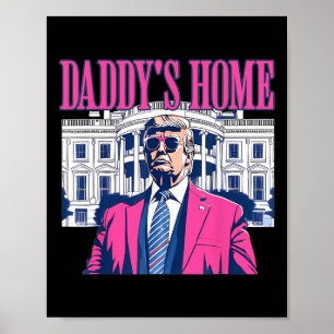 Daddy's Home White House Pink Trump 2024 Election  Poster