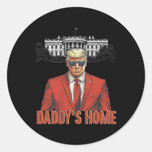 Daddys Home White House Trump 2024 Classic Round Sticker