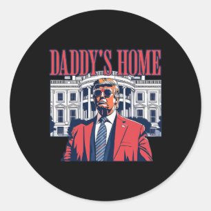 Daddys Home White House Trump 2024 Classic Round Sticker