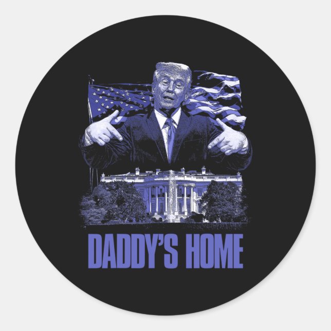 Daddys Home White House Trump 2024 Election  Classic Round Sticker (Front)