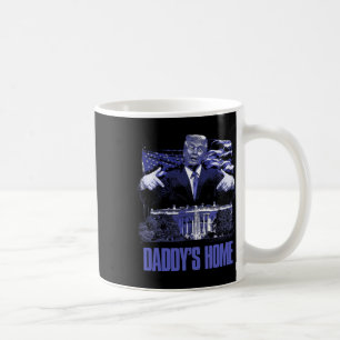 Daddys Home White House Trump 2024 Election  Coffee Mug