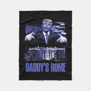 Daddys Home White House Trump 2024 Election  Fleece Blanket